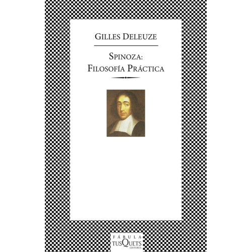 Spinoza: filosof&iacute;a pr&aacute;ctica