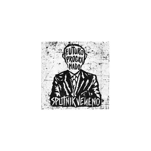 SPUTNIK VENENO - Futuro Programado (LP Discos Regresivos 2014)