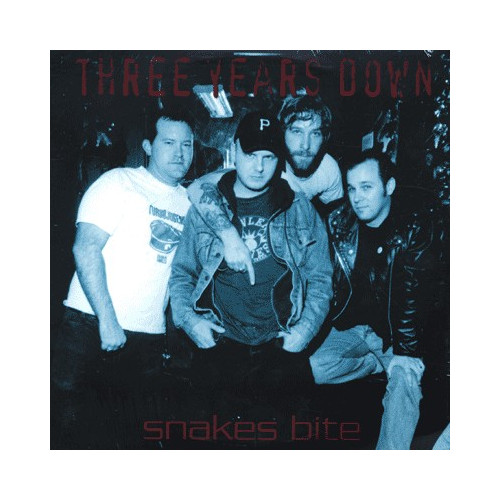 THREE YEARS DOWN - Snakes Bite (LP 702 Records 2001)