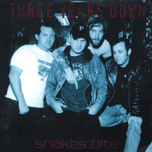 THREE YEARS DOWN - Snakes Bite (LP 702 Records 2001)